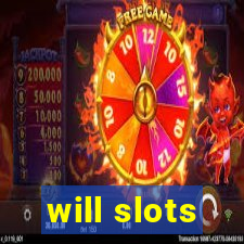 will slots